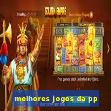 melhores jogos da pp